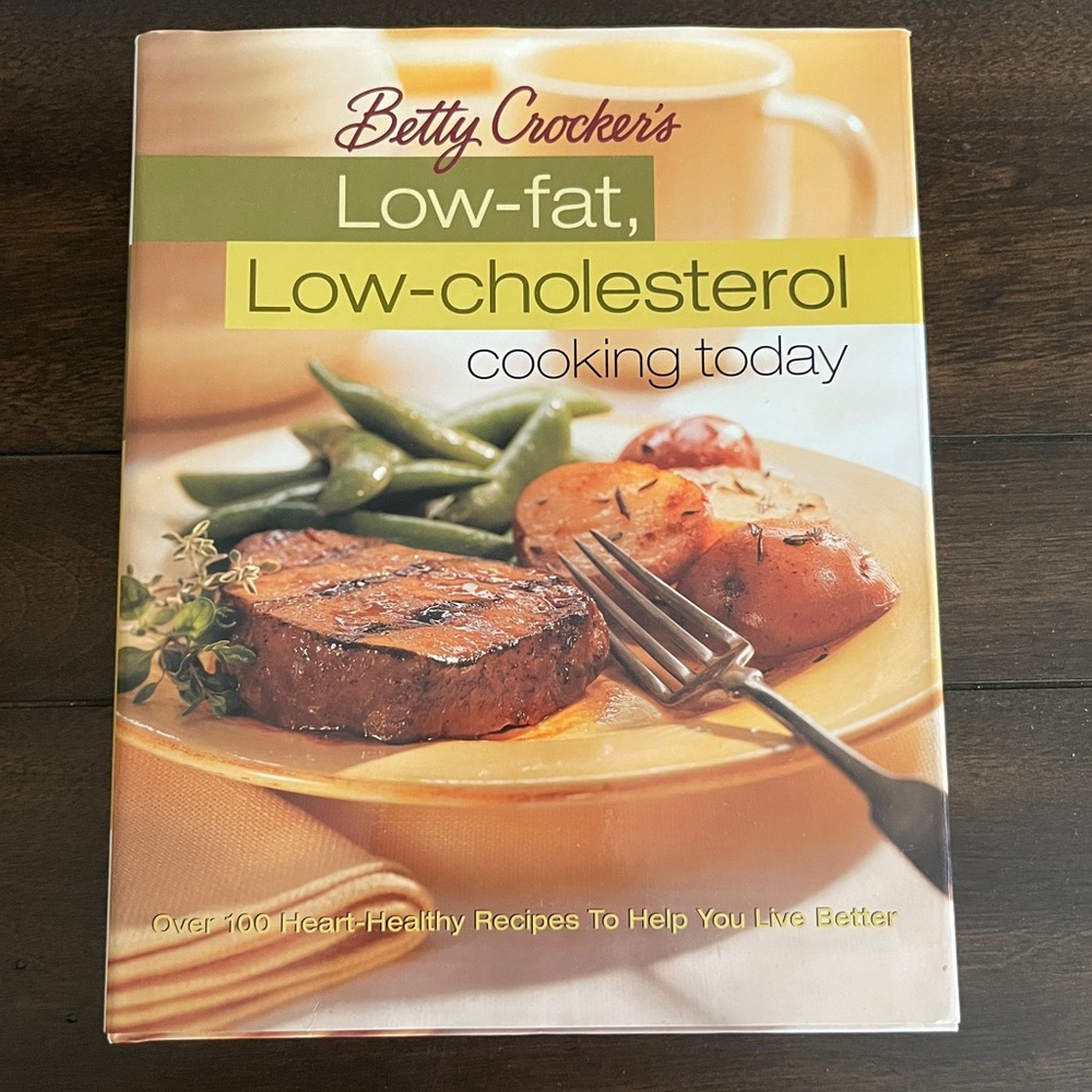 Betty Crocker’s Low Fat Low Cholesterol Cooking Today - Hardcover Cook Book